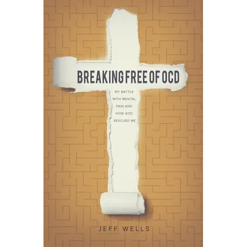 Breaking Free of OCD: My Battle With Mental Pain and How God Rescued Me