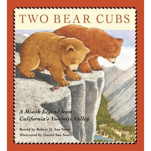Two Bear Cubs: A Miwok Legend from California's Yosemite Valley