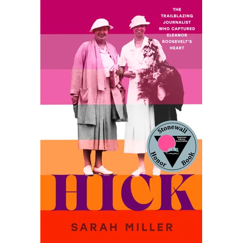 Hick: The Trailblazing Journalist Who Captured Eleanor Roosevelt's Heart