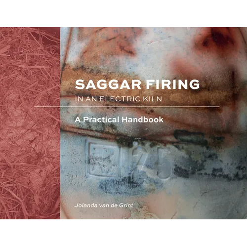Saggar Firing in an Electric Kiln: A Practical Handbook