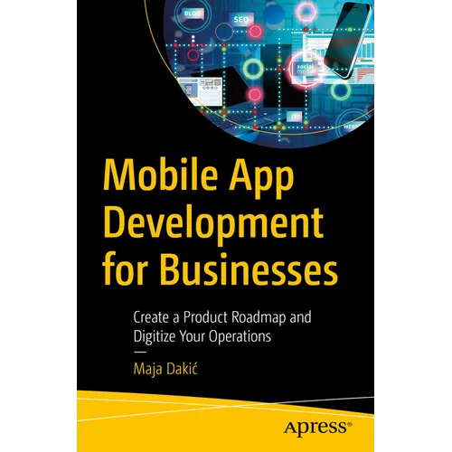 Mobile App Development for Businesses: Create a Product Roadmap and Digitize Your Operations