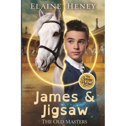 James & Jigsaw with Antoine de Pluvinel - The Old Masters (Dyslexia friendly)