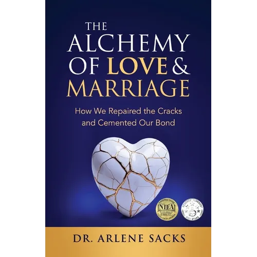The Alchemy of Love & Marriage: How We Repaired the Cracks and Cemented Our Bond