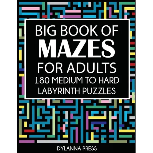 Big Book of Mazes for Adults: 180 Medium to Hard Labyrinth Puzzles