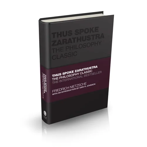 Thus Spoke Zarathustra: The Philosophy Classic