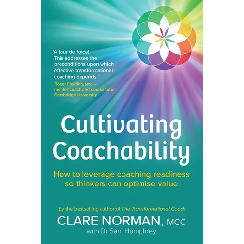 Cultivating Coachability: How to leverage coaching readiness so thinkers can optimise value