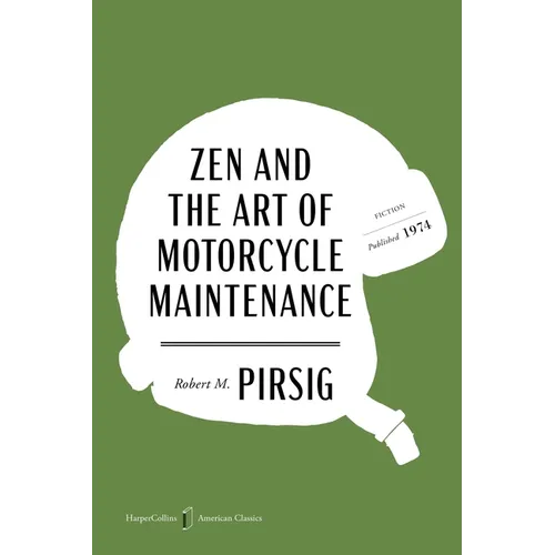 Zen and the Art of Motorcycle Maintenance American Classics Edition: An Inquiry Into Values
