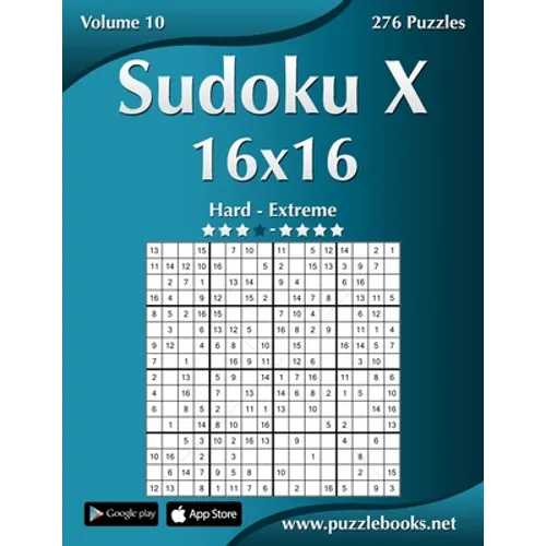 Sudoku X 16x16 - Hard to Extreme - Volume 10 - 276 Puzzles