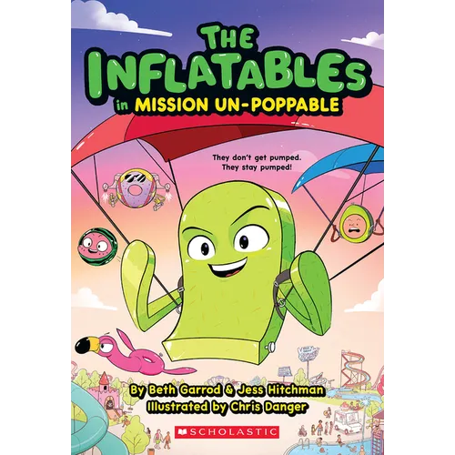 The Inflatables in Mission Un-Poppable (the Inflatables #2): Volume 2
