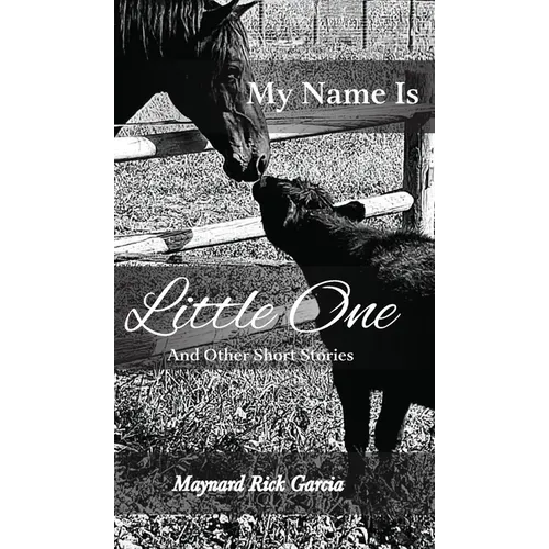 My Name Is Little One: And Other Short Stories