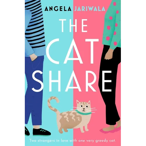 The Cat Share: A Warm and Joyous Romantic Comedy about Two Strangers in Love with One Very Greedy Cat
