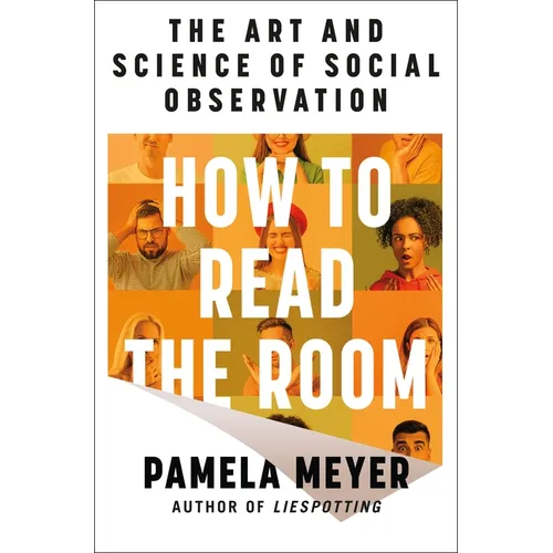 How to Read the Room: The Art and Science of Social Observation