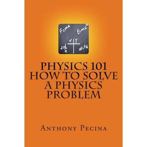 Physics 101 How To Solve A Physics Problem