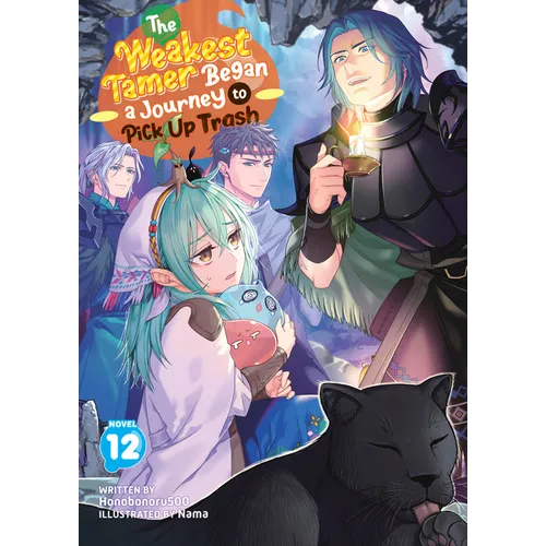 The Weakest Tamer Began a Journey to Pick Up Trash (Light Novel) Vol. 12