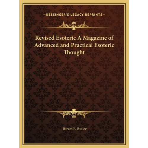 Revised Esoteric A Magazine of Advanced and Practical Esoteric Thought