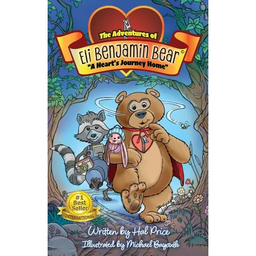 A Heart's Journey Home: The Adventures of Eli Benjamin Bear Vol. I