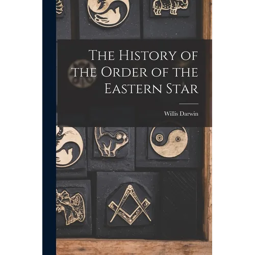 The History of the Order of the Eastern Star