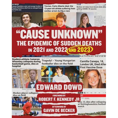 Cause Unknown: The Epidemic of Sudden Deaths in 2021 & 2022 & 2023