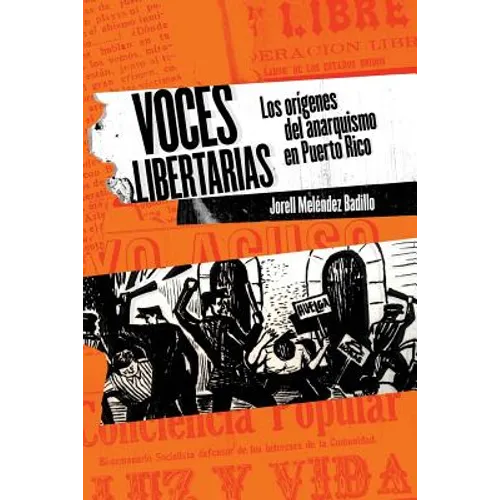 Voces libertarias: Los orígenes del anarquismo en Puerto Rico