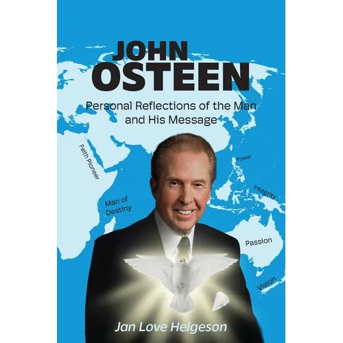John Osteen: Personal Reflections of the Man and His Message