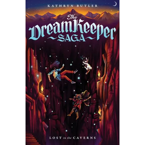 Lost in the Caverns (the Dream Keeper Saga Book 3), Volume 3
