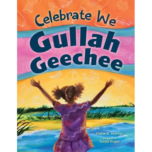 Celebrate We Gullah Geechee: A Kids' Look at the Gullah Geechee Cultural Heritage Corridor