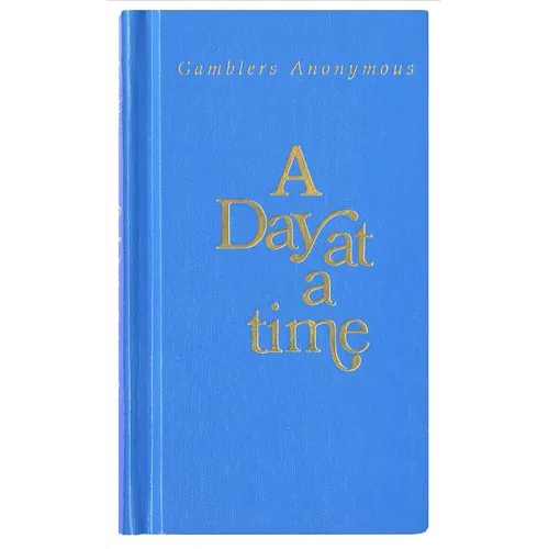A Day at a Time Gamblers Anonymous: Gamblers Anonymous