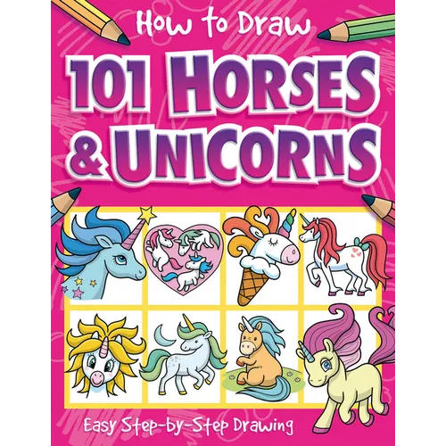 How to Draw 101 Horses and Unicorns