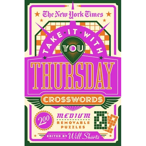 The New York Times Take It with You Thursday Crosswords: 200 Medium Removable Puzzles
