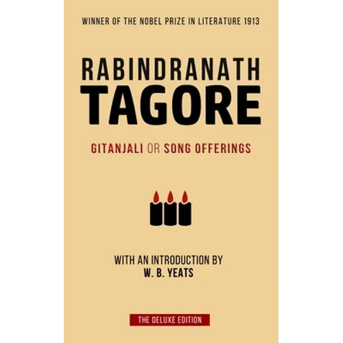 Tagore: Gitanjali or Song Offerings: Introduced by W. B. Yeats