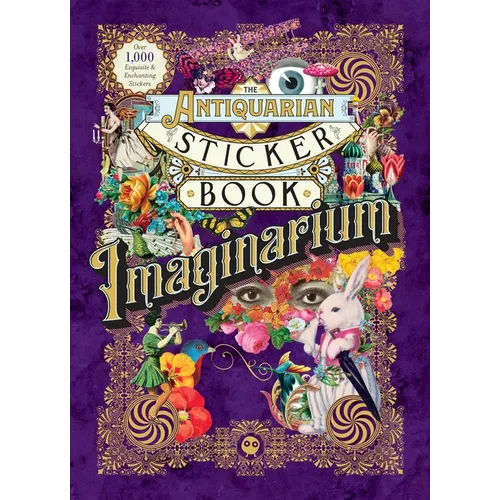 The Antiquarian Sticker Book: Imaginarium: Over 1,000 Exquisite & Enchanting Stickers