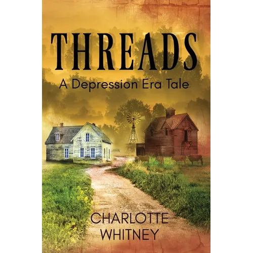 THREADS A Depression Era Tale