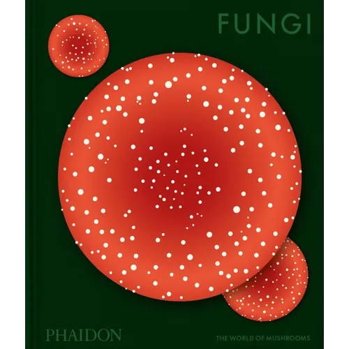 Fungi: The World of Mushrooms