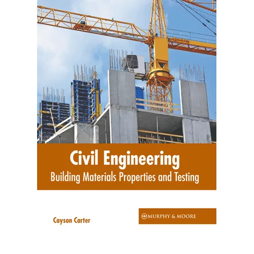 Civil Engineering: Building Materials Properties and Testing