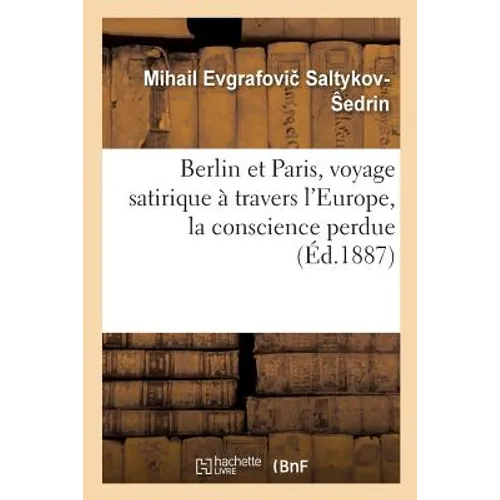 Berlin Et Paris, Voyage Satirique À Travers l'Europe, La Conscience Perdue