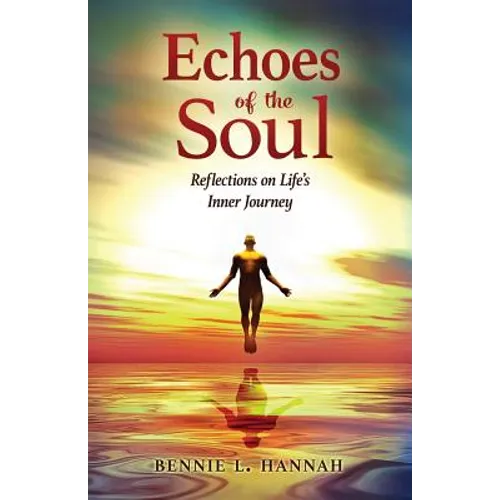 Echoes of the Soul: Reflections on Life's Inner Journey