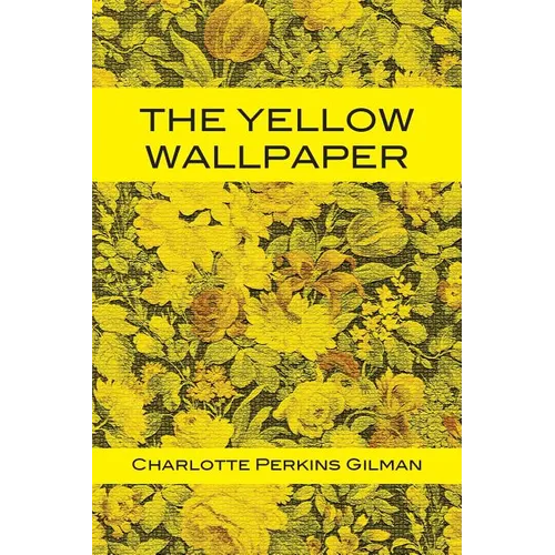 The Yellow Wallpaper