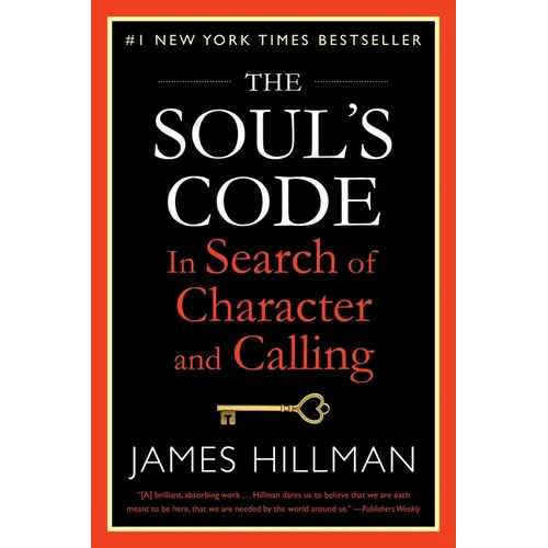 The Soul's Code: In Search of Character and Calling
