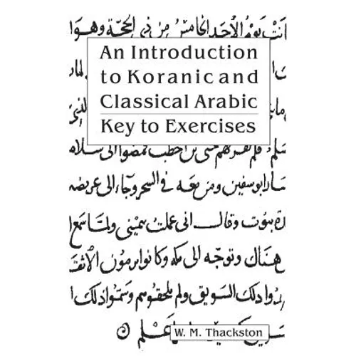An Introduction to Koranic and Classical Arabic: Key to Exercises