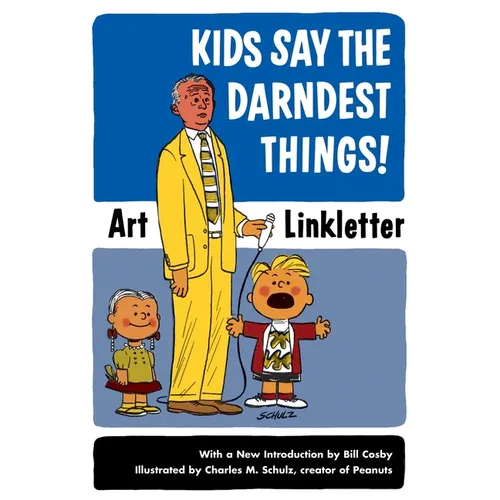 Kids Say the Darndest Things!