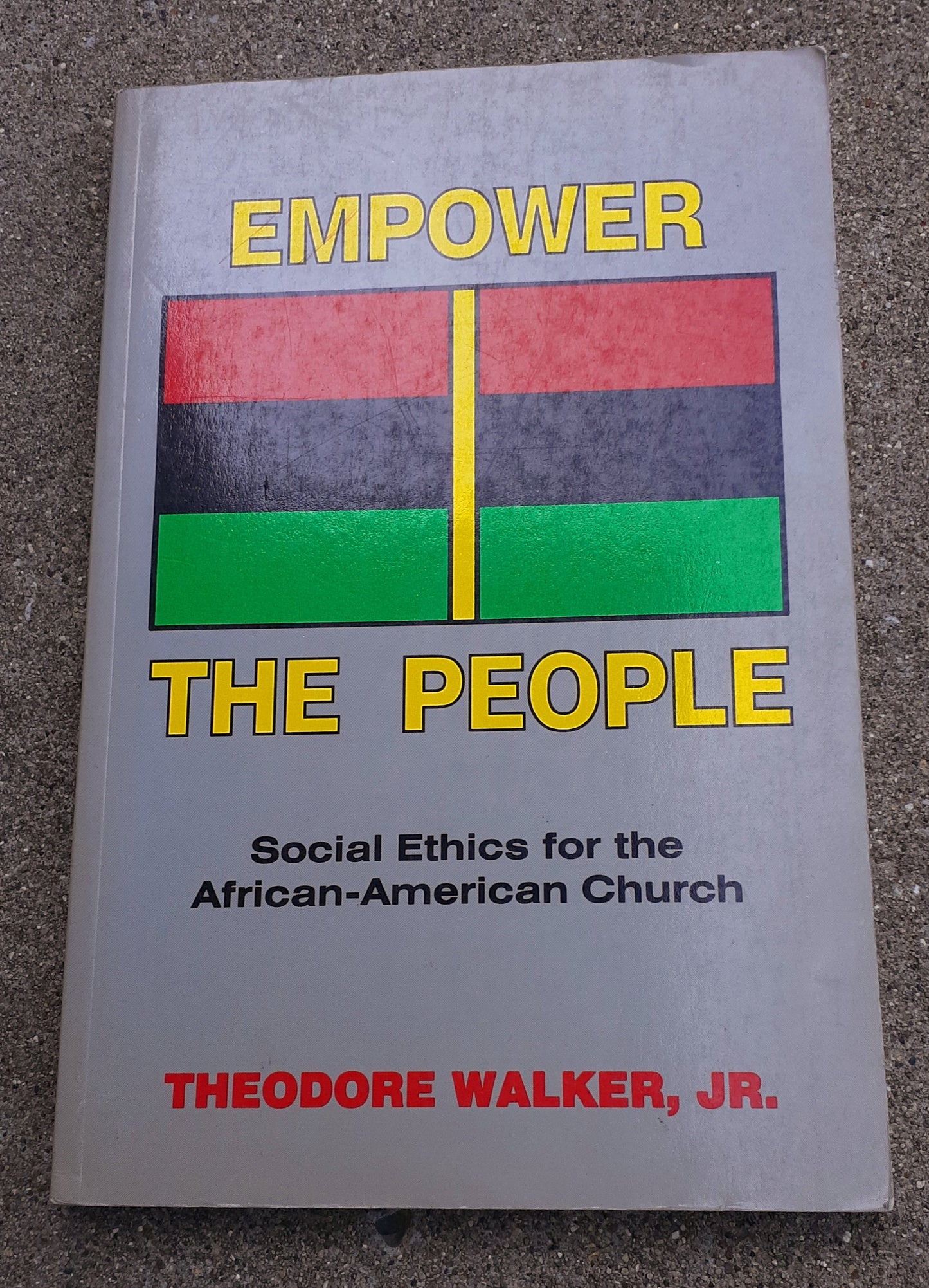 Empower The People ; Social Ethics for the AA Church, Theodore Walker Jr.
