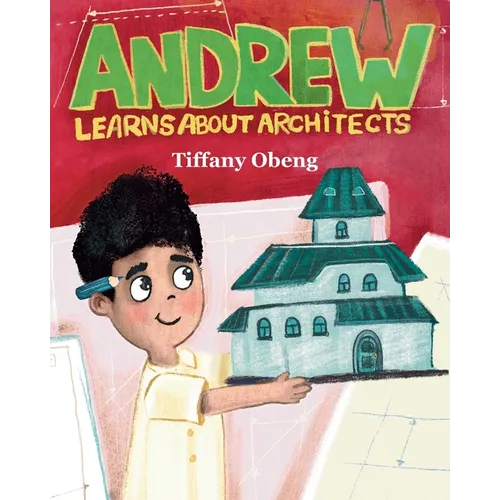 Andrew Learns about Architects: Career Book for Kids (STEM Children's Book)