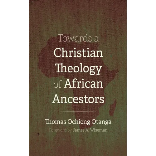 Towards a Christian Theology of African Ancestors