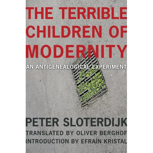The Terrible Children of Modernity: An Antigenealogical Experiment