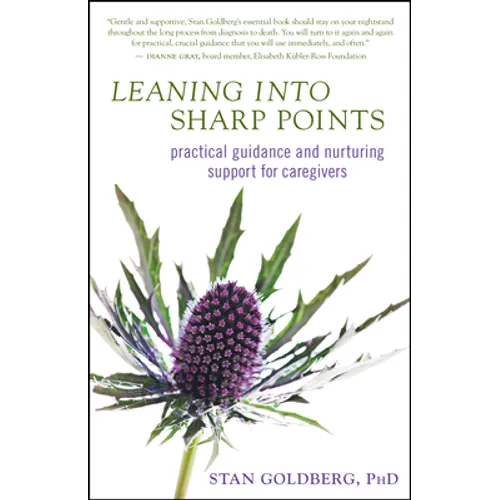 Leaning Into Sharp Points: Practical Guidance and Nurturing Support for Caregivers