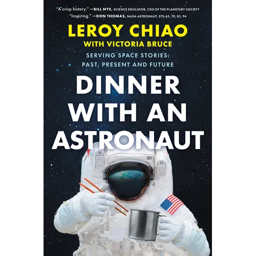 Dinner with an Astronaut: Serving Space Stories: Past, Present and Future