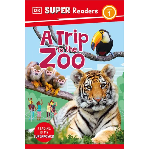 DK Super Readers Level 1 a Trip to the Zoo