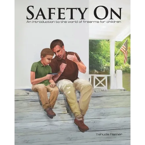 Safety On: An Introduction to the World of Firearms for Children