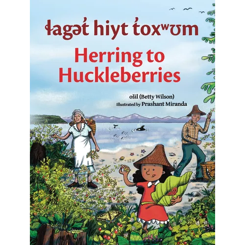 Laget Hiyt Toxwum / Herring to Huckleberries