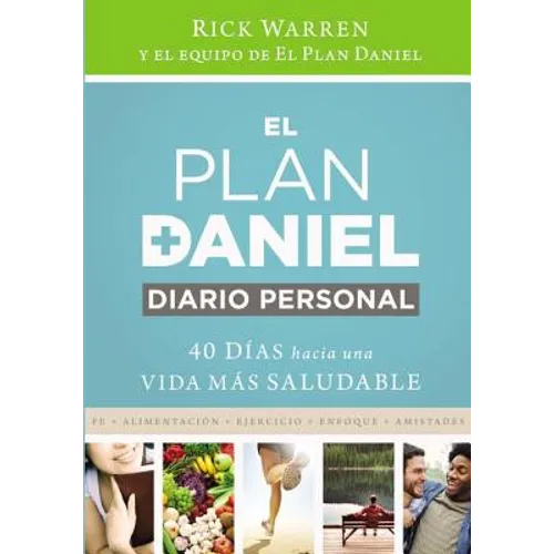 El Plan Daniel, Diario Personal: 40 Días Hacia Una Vida Más Saludable = The Daniel Plan Journal